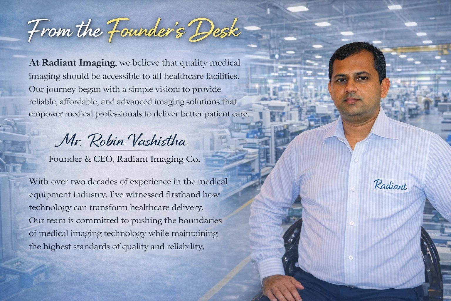 Mr. Robin Vashistha - Founder & CEO of Radiant Imaging Co.